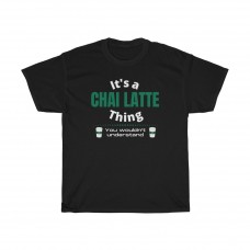 Chai Latte Thing Funny Coffee Shop Lover Cool Fan Gift T Shirt