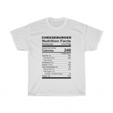 Cheeseburger Nutrition Facts Fast Food Fan Gift Funny Party T Shirt
