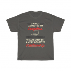 Computer Lover Addict Funny Saying Coder Nerd Fan Gift T Shirt