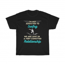 Surfing Lover Addict Funny Saying Surfer Fan Gift T Shirt