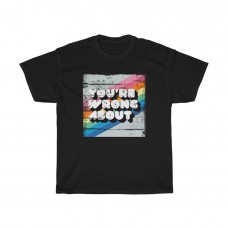 You're Wrong About Podcast Fan Cool Distressed Look T Shirt