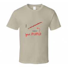 Funny Geek T Shirt Your Mama
