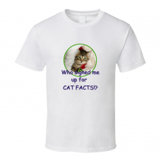 who signed me for sms cat facts t shirt