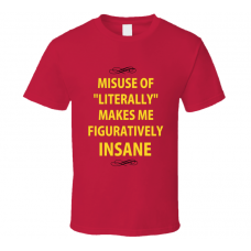 Misuse of Literally Red Funny Grammar T Shirt