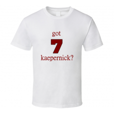 Got Kaepernick 49ers Football White T Shirt