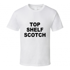 Top Shelf Scotch White T Shirt