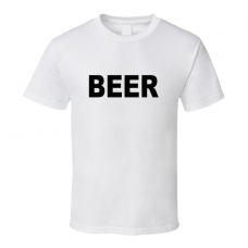 Beer Funny White T Shirt