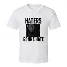 Tywin Lannister Game of Thrones Haters Gonna Hate TV T Shirt