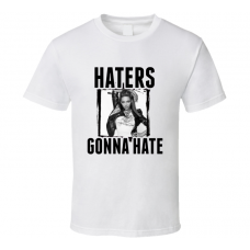 Beyonce Haters Gonna Hate T Shirt