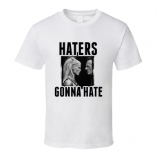 Die Antword Haters Gonna Hate T Shirt