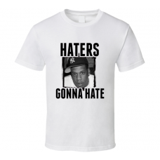 Jay-Z Haters Gonna Hate T Shirt