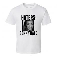 Kim Kardashian Haters Gonna Hate T Shirt