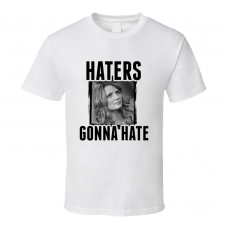 Mischa Barton Haters Gonna Hate T Shirt
