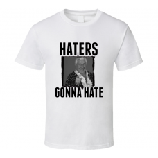 Classy Freddie Blassie Wrestling Haters Gonna Hate T Shirt