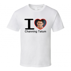 I Heart Love Channing Tatum T Shirt