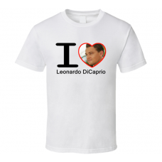 I Heart Love Leonardo DiCaprio T Shirt