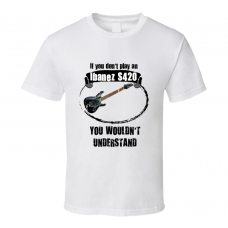 I Play A Ibanez S420 Guitar You Wouldnt Understand T Shirt