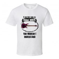 I Play A Ibanez RG920 Guitar You Wouldnt Understand T Shirt