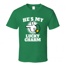 He's My Lucky Charm Funny St.Patrick's Day Quote Cool T Shirt