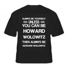 Howard Wolowitz The Big Bang Theory Be Yourself Tv Characters T Shirt