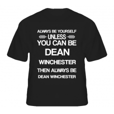 Dean Winchester Supernatural Be Yourself Tv Characters T Shirt