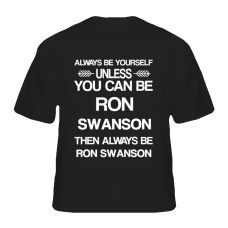 Ron Swanson Parks And Recreation Be Yourself Tv Characters T Shirt