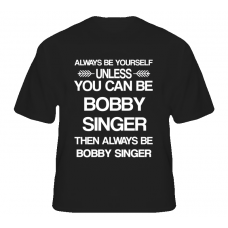 Bobby Singer Supernatural Be Yourself Tv Characters T Shirt