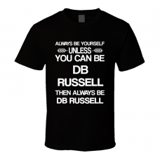 Db Russell Csi Be Yourself Tv Characters T Shirt