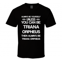 Triana Orpheus The Venture Bros Be Yourself Tv Characters T Shirt