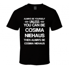 Cosima Niehaus Orphan Black Be Yourself Tv Characters T Shirt
