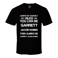Garrett Jacob Hobbs Hannibal Be Yourself Tv Characters T Shirt