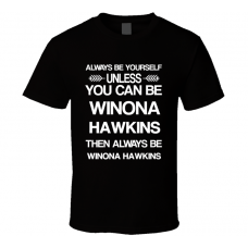 Winona Hawkins Justified Be Yourself Tv Characters T Shirt
