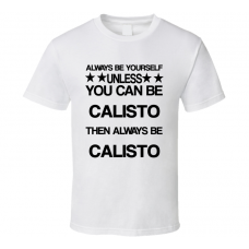 Calisto 303 Rise of an Empire Be Yourself Movie Characters T Shirt