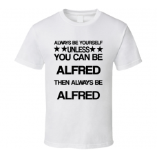 Alfred The Dark Knight Be Yourself Movie Characters T Shirt