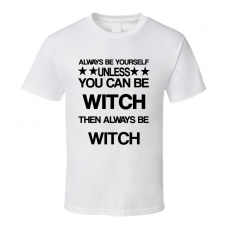 Witch Into The Woods Be Yourself Movie Characters T Shirt