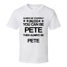 Pete Neighbors Be Yourself Movie Characters T Shirt