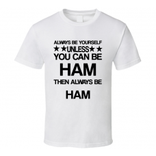 Ham Noah Be Yourself Movie Characters T Shirt