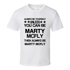 Marty Back to the Future Be Yourself Movie Characters T Shirt