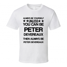 Peter The November Man Be Yourself Movie Characters T Shirt