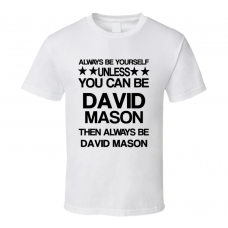 David The November Man Be Yourself Movie Characters T Shirt