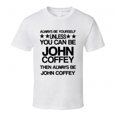 John The Green Mile Be Yourself Movie Characters T Shirt