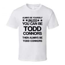 Todd Lets Be Cops Be Yourself Movie Characters T Shirt