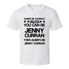 Jenny Forrest Gump Be Yourself Movie Characters T Shirt