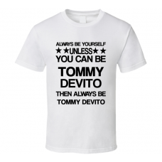 Tommy Goodfellas Be Yourself Movie Characters T Shirt
