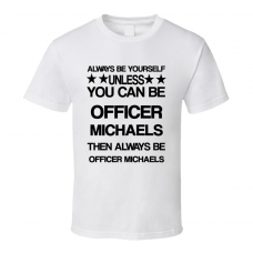 Officer Superbad Be Yourself Movie Characters T Shirt
