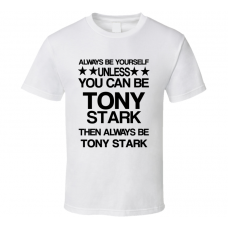 Tony Iron Man Be Yourself Movie Characters T Shirt