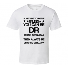 Dr Godzilla Be Yourself Movie Characters T Shirt
