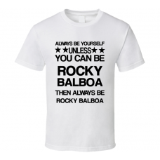 Rocky Rocky Be Yourself Movie Characters T Shirt