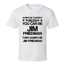 Jim Blended Be Yourself Movie Characters T Shirt