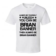 Brian Hulk Be Yourself Movie Characters T Shirt